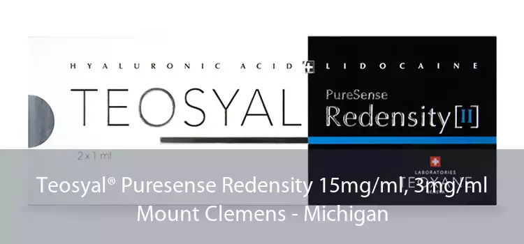 Teosyal® Puresense Redensity 15mg/ml, 3mg/ml Mount Clemens - Michigan