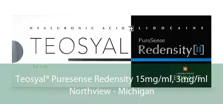 Teosyal® Puresense Redensity 15mg/ml, 3mg/ml Northview - Michigan