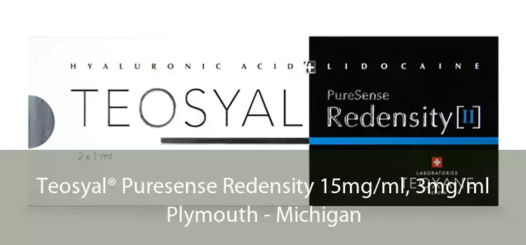 Teosyal® Puresense Redensity 15mg/ml, 3mg/ml Plymouth - Michigan