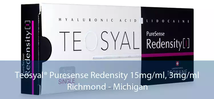 Teosyal® Puresense Redensity 15mg/ml, 3mg/ml Richmond - Michigan