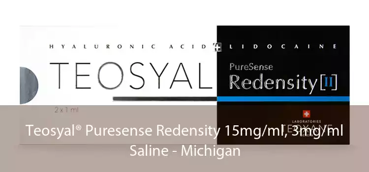 Teosyal® Puresense Redensity 15mg/ml, 3mg/ml Saline - Michigan