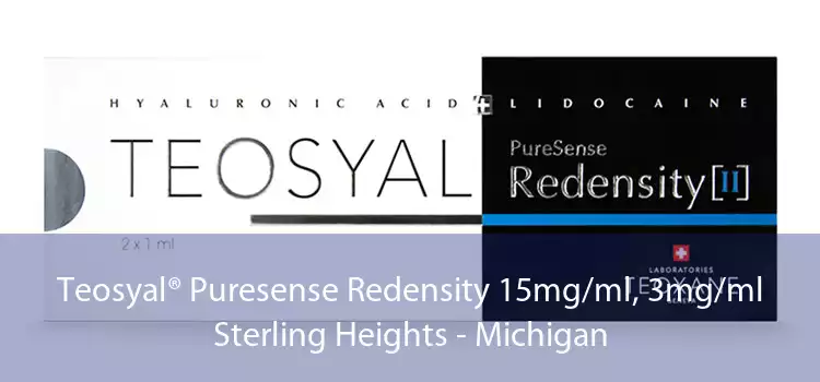 Teosyal® Puresense Redensity 15mg/ml, 3mg/ml Sterling Heights - Michigan