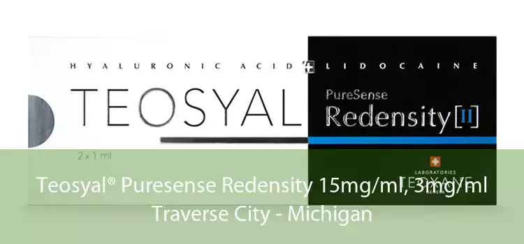 Teosyal® Puresense Redensity 15mg/ml, 3mg/ml Traverse City - Michigan