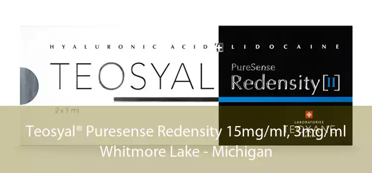 Teosyal® Puresense Redensity 15mg/ml, 3mg/ml Whitmore Lake - Michigan