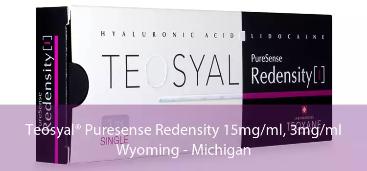 Teosyal® Puresense Redensity 15mg/ml, 3mg/ml Wyoming - Michigan