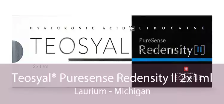 Teosyal® Puresense Redensity II 2x1ml Laurium - Michigan