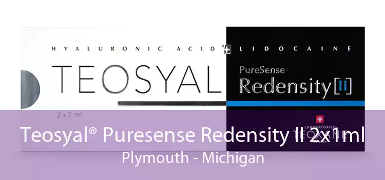 Teosyal® Puresense Redensity II 2x1ml Plymouth - Michigan