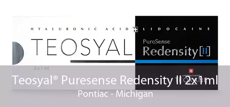 Teosyal® Puresense Redensity II 2x1ml Pontiac - Michigan