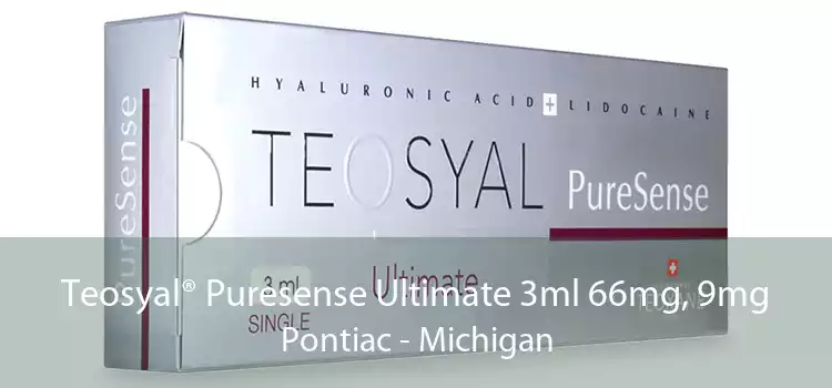 Teosyal® Puresense Ultimate 3ml 66mg, 9mg Pontiac - Michigan