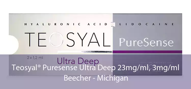 Teosyal® Puresense Ultra Deep 23mg/ml, 3mg/ml Beecher - Michigan