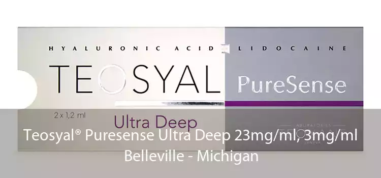 Teosyal® Puresense Ultra Deep 23mg/ml, 3mg/ml Belleville - Michigan