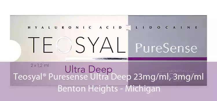 Teosyal® Puresense Ultra Deep 23mg/ml, 3mg/ml Benton Heights - Michigan