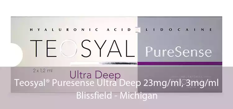 Teosyal® Puresense Ultra Deep 23mg/ml, 3mg/ml Blissfield - Michigan
