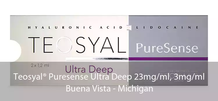 Teosyal® Puresense Ultra Deep 23mg/ml, 3mg/ml Buena Vista - Michigan