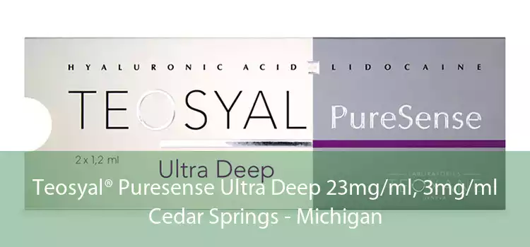 Teosyal® Puresense Ultra Deep 23mg/ml, 3mg/ml Cedar Springs - Michigan