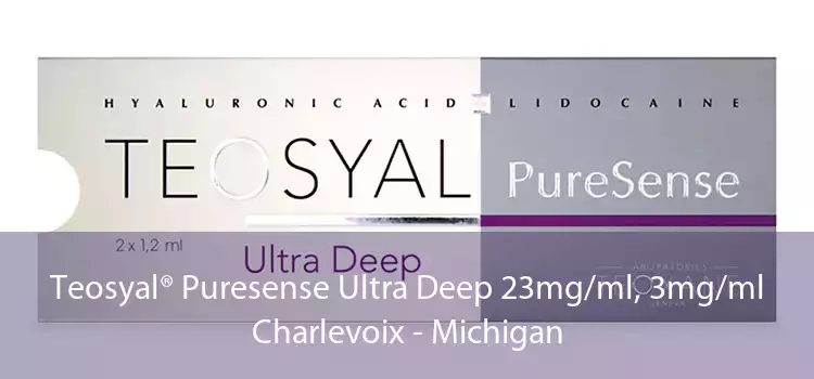 Teosyal® Puresense Ultra Deep 23mg/ml, 3mg/ml Charlevoix - Michigan