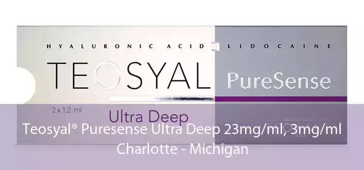 Teosyal® Puresense Ultra Deep 23mg/ml, 3mg/ml Charlotte - Michigan