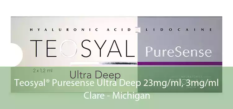 Teosyal® Puresense Ultra Deep 23mg/ml, 3mg/ml Clare - Michigan
