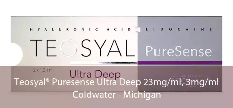 Teosyal® Puresense Ultra Deep 23mg/ml, 3mg/ml Coldwater - Michigan