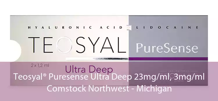 Teosyal® Puresense Ultra Deep 23mg/ml, 3mg/ml Comstock Northwest - Michigan