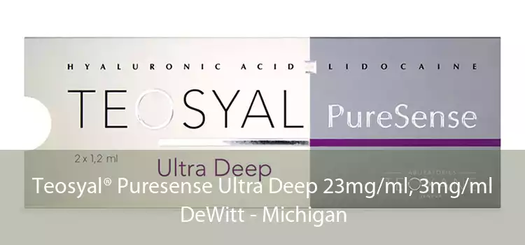 Teosyal® Puresense Ultra Deep 23mg/ml, 3mg/ml DeWitt - Michigan