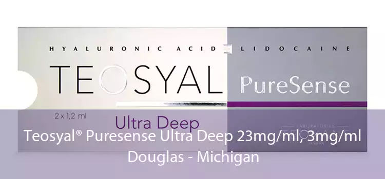 Teosyal® Puresense Ultra Deep 23mg/ml, 3mg/ml Douglas - Michigan