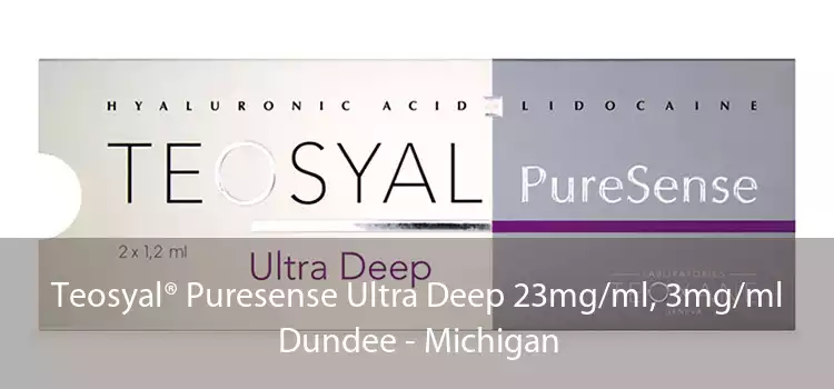 Teosyal® Puresense Ultra Deep 23mg/ml, 3mg/ml Dundee - Michigan