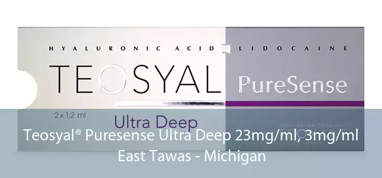 Teosyal® Puresense Ultra Deep 23mg/ml, 3mg/ml East Tawas - Michigan
