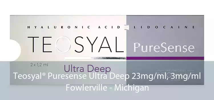 Teosyal® Puresense Ultra Deep 23mg/ml, 3mg/ml Fowlerville - Michigan