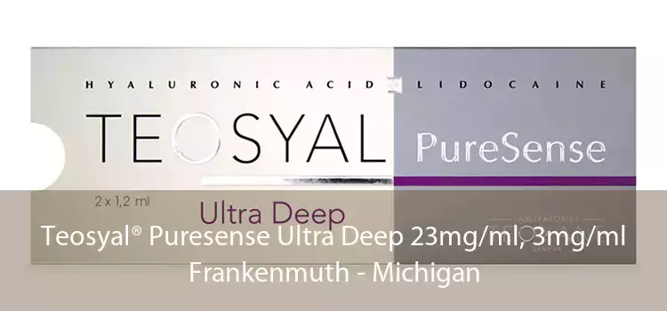 Teosyal® Puresense Ultra Deep 23mg/ml, 3mg/ml Frankenmuth - Michigan