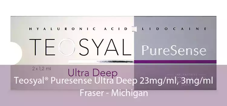 Teosyal® Puresense Ultra Deep 23mg/ml, 3mg/ml Fraser - Michigan