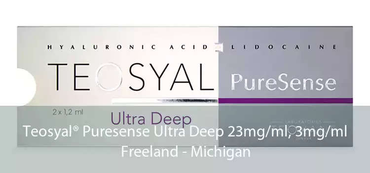 Teosyal® Puresense Ultra Deep 23mg/ml, 3mg/ml Freeland - Michigan