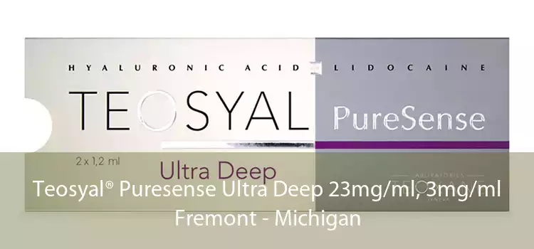 Teosyal® Puresense Ultra Deep 23mg/ml, 3mg/ml Fremont - Michigan