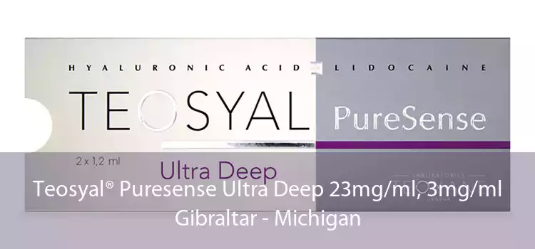 Teosyal® Puresense Ultra Deep 23mg/ml, 3mg/ml Gibraltar - Michigan