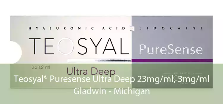Teosyal® Puresense Ultra Deep 23mg/ml, 3mg/ml Gladwin - Michigan