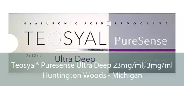 Teosyal® Puresense Ultra Deep 23mg/ml, 3mg/ml Huntington Woods - Michigan