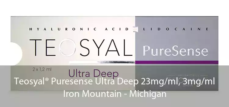 Teosyal® Puresense Ultra Deep 23mg/ml, 3mg/ml Iron Mountain - Michigan