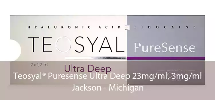 Teosyal® Puresense Ultra Deep 23mg/ml, 3mg/ml Jackson - Michigan