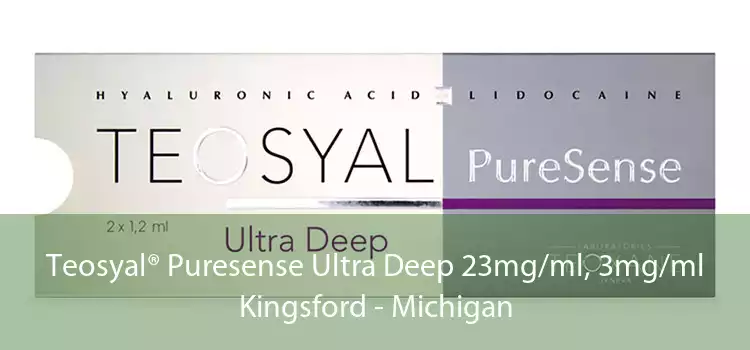 Teosyal® Puresense Ultra Deep 23mg/ml, 3mg/ml Kingsford - Michigan