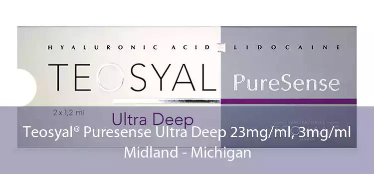 Teosyal® Puresense Ultra Deep 23mg/ml, 3mg/ml Midland - Michigan