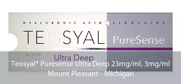 Teosyal® Puresense Ultra Deep 23mg/ml, 3mg/ml Mount Pleasant - Michigan