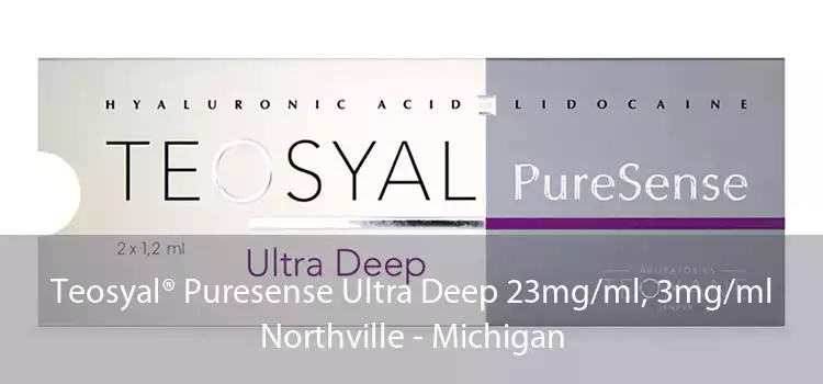 Teosyal® Puresense Ultra Deep 23mg/ml, 3mg/ml Northville - Michigan