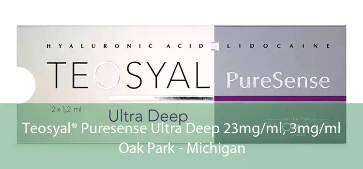 Teosyal® Puresense Ultra Deep 23mg/ml, 3mg/ml Oak Park - Michigan