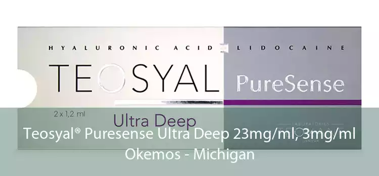 Teosyal® Puresense Ultra Deep 23mg/ml, 3mg/ml Okemos - Michigan