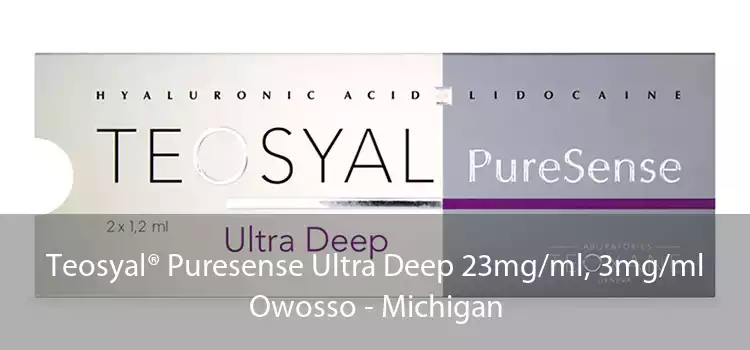 Teosyal® Puresense Ultra Deep 23mg/ml, 3mg/ml Owosso - Michigan