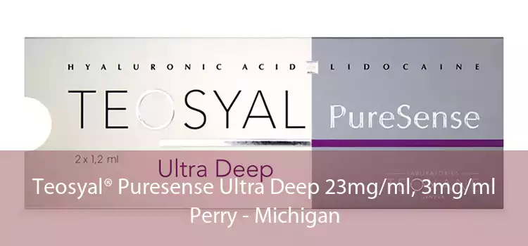 Teosyal® Puresense Ultra Deep 23mg/ml, 3mg/ml Perry - Michigan