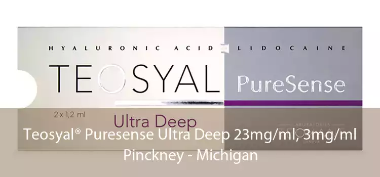 Teosyal® Puresense Ultra Deep 23mg/ml, 3mg/ml Pinckney - Michigan