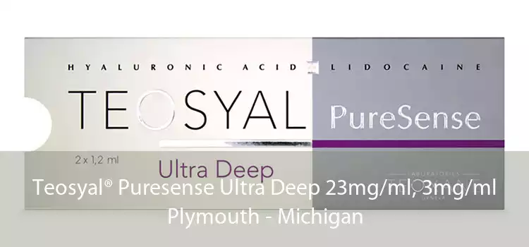 Teosyal® Puresense Ultra Deep 23mg/ml, 3mg/ml Plymouth - Michigan