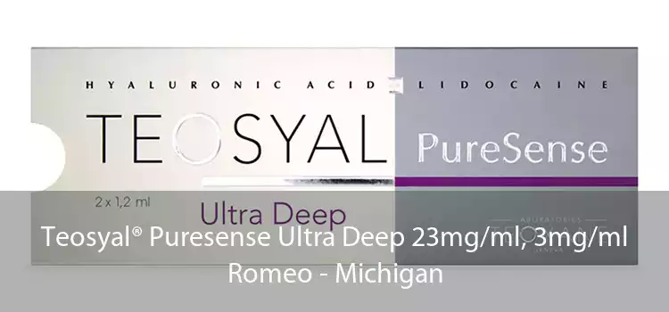 Teosyal® Puresense Ultra Deep 23mg/ml, 3mg/ml Romeo - Michigan