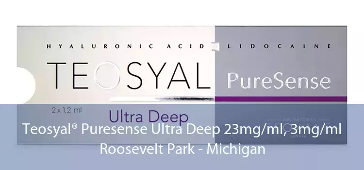 Teosyal® Puresense Ultra Deep 23mg/ml, 3mg/ml Roosevelt Park - Michigan